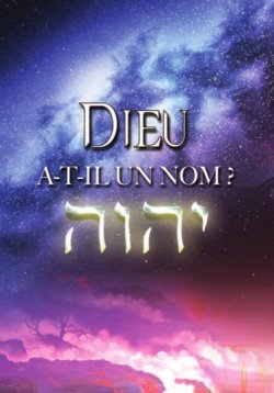Dieu a-t-il un nom ? Téléchargez gratuitement cette brochure Dieu a-t-il un nom ? Téléchargez gratuitement cette brochure